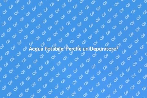 Depuratore d'Acqua: Salute Familiare