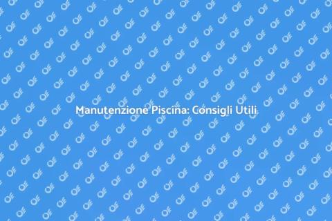 Riparazione Piscina: Guida Completa