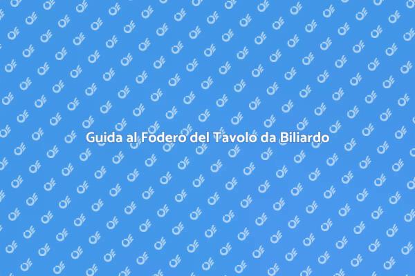 Fodera il Panno del Tuo Tavolo da Biliardo