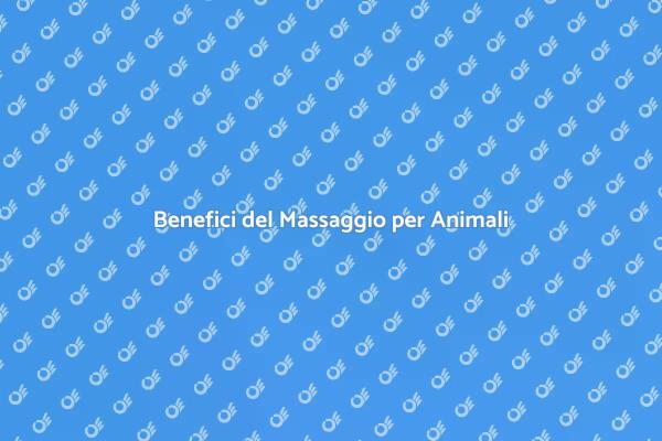 Il Massaggio per il Benessere degli Animali