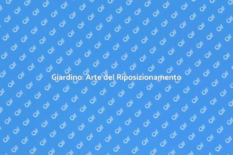Riposizionare il Giardino Perfetto