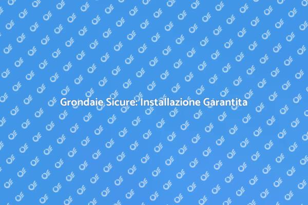 Grondaie: Proteggi la Tua Casa