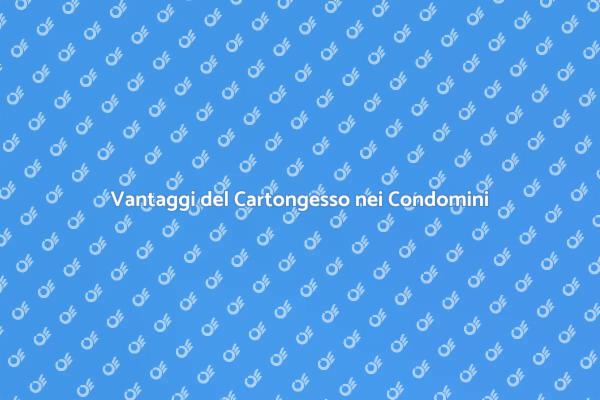 Cartongesso: Soluzione per Condomini