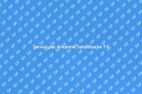 Assistenza Antenne Satellitari e TV