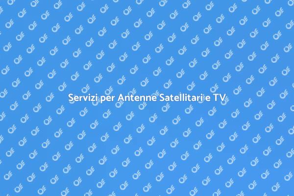Assistenza per Antenne: Segnale Ottimale