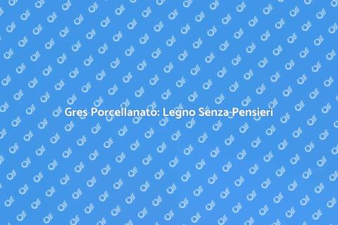 Pavimento in Gres Porcellanato Legno