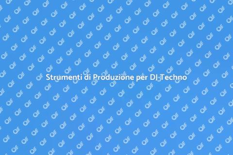 Software di Produzione per DJ Techno