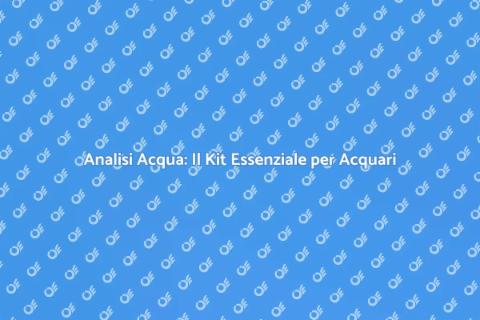 Kit Completo per Analisi Acqua Acquario