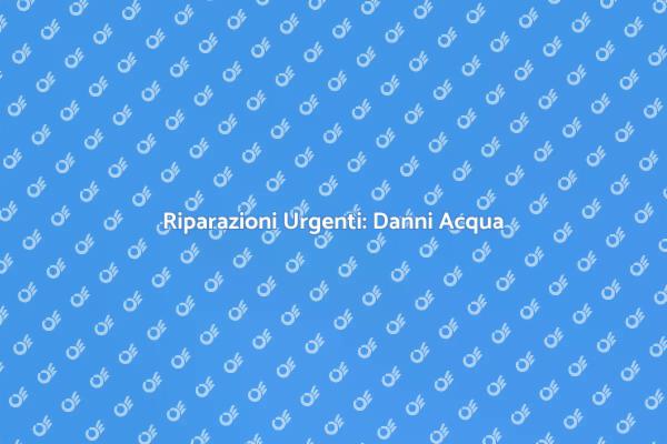 Danni da Acqua: Come Riparare