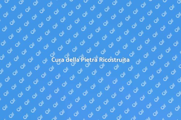 Mantieni la Bellezza della Pietra