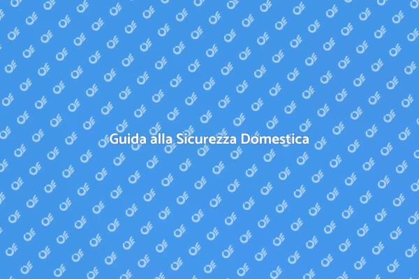 Proteggi la tua Casa Efficacemente