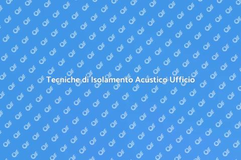 Isolare Acusticamente un Ufficio