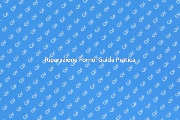 Come Sistemare un Forno Guasto