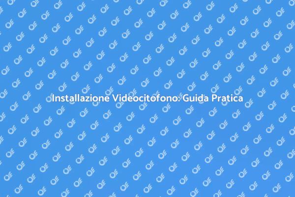 Videocitofono: Innovazione per la Casa