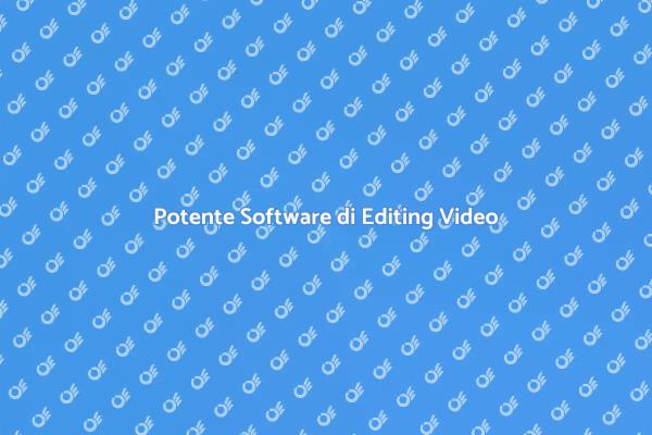Scopri il Nostro Software di Editing Video