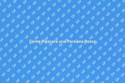Riparare Persiana Rossa: Guida Facile
