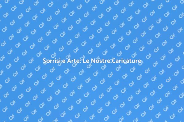 L'Arte delle Caricature: Scopri di Più