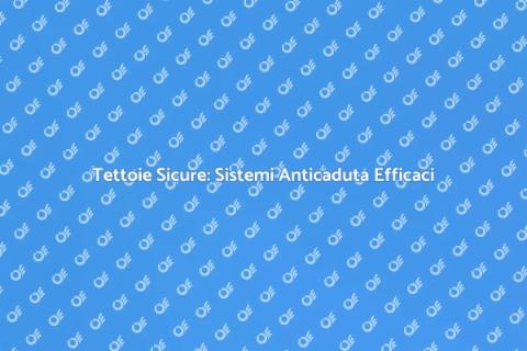 Sistemi Anticaduta per Tettoie Sicure
