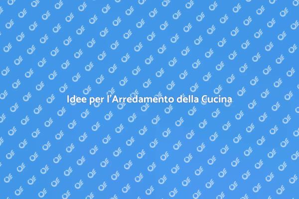 Arreda la Tua Cucina con Stile