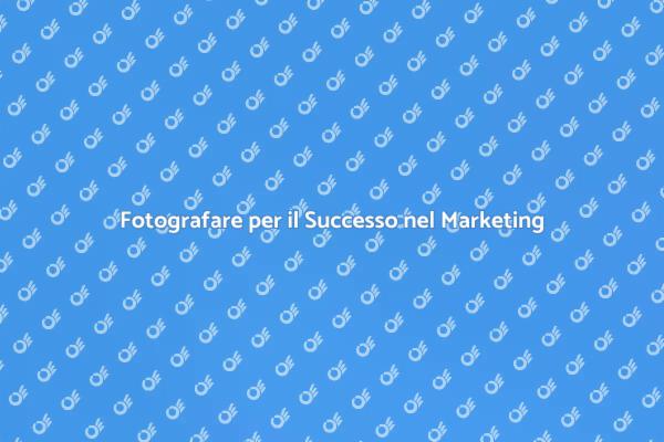 Elevare il Marketing con un Fotografo