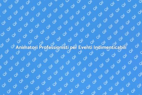 Noleggiare Animatori per Feste Divertenti