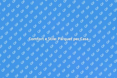 Parquet per Riscaldamento a Pavimento