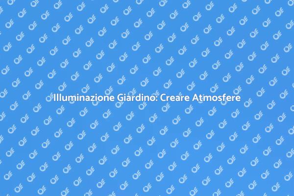 Illumina il Giardino: Atmosfere Magiche