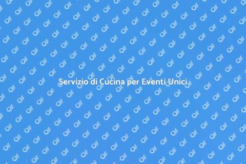 Cucina a Domicilio per Eventi Speciali