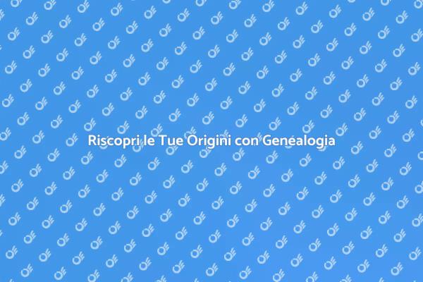 Genealogia: Scopri le Tue Radici
