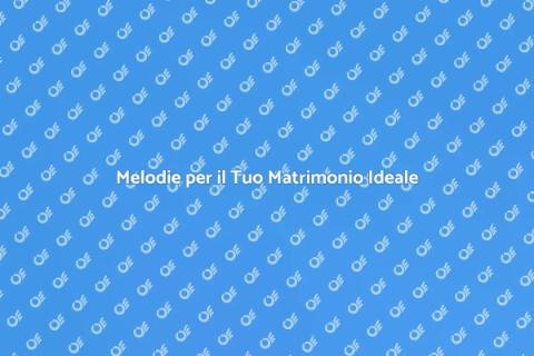 La Musica del Matrimonio Perfetto