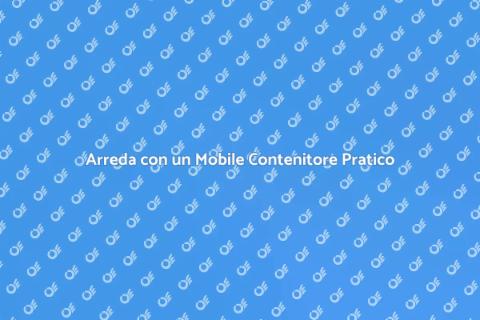 Mobile Contenitore: Stile e Funzionalità