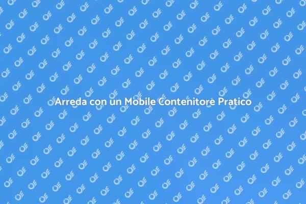 Mobile Contenitore: Funzionalità e Design