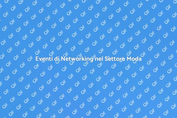 Potenzia il Tuo Network nella Moda