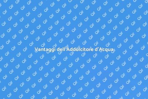Addolcitore d'Acqua: Guida Completa