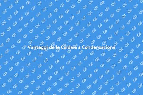 Installazione Caldaie a Condensazione