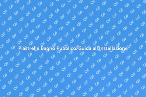 Installazione Piastrelle Bagno Pubblico