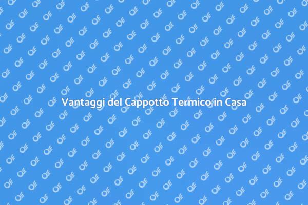 Ristruttura la Tua Casa con un Cappotto Termico