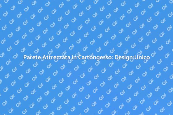 Creare Pareti Attrezzate in Cartongesso