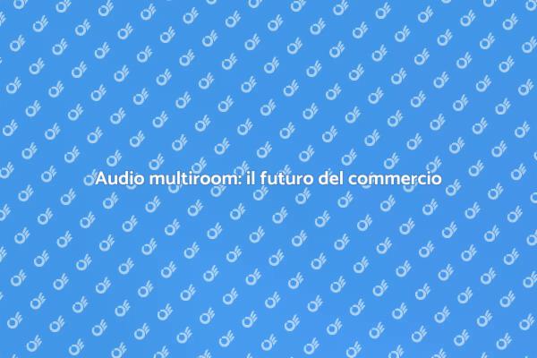 Trasforma il tuo spazio con audio multiroom