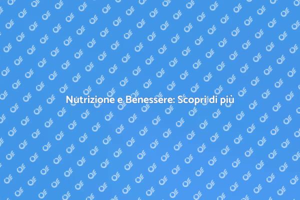 Benessere e Nutrizione: Un Nuovo Inizio