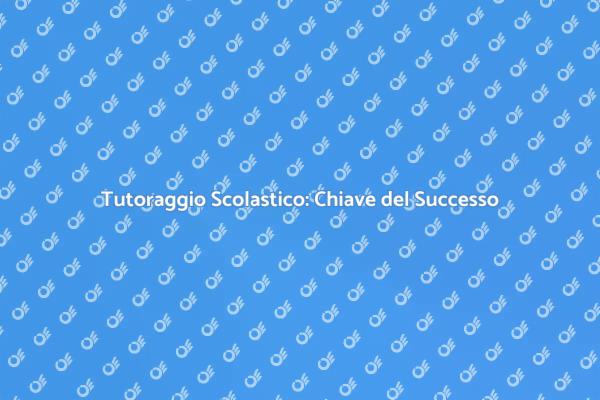 Tutoraggio Scolastico: Un Supporto Necessario