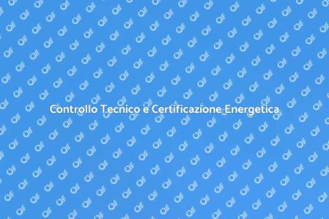 Controllo Tecnico per Certificazione Energetica